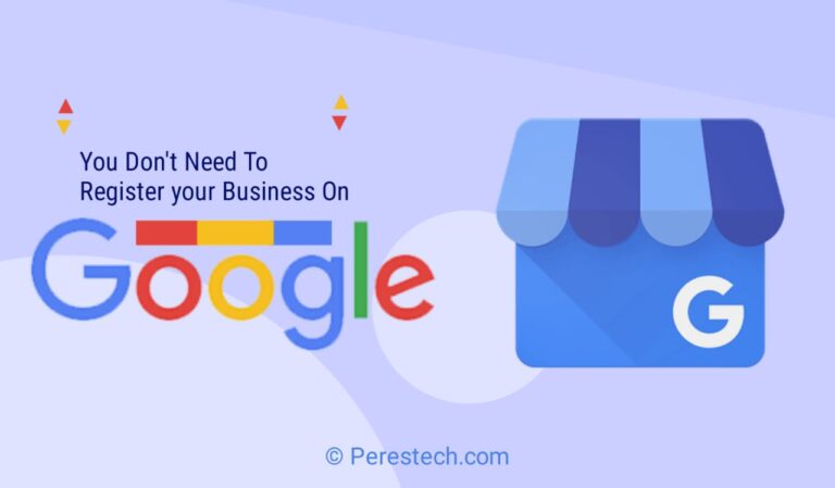 You Don’t Need To Register Your Business On Google
