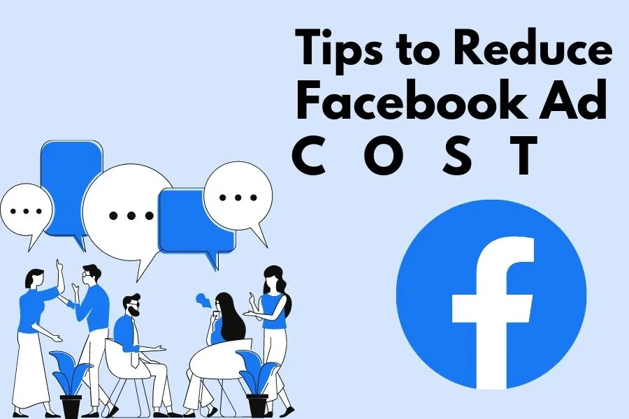 TIPS TO REDUCE FACEBOOK AD COST