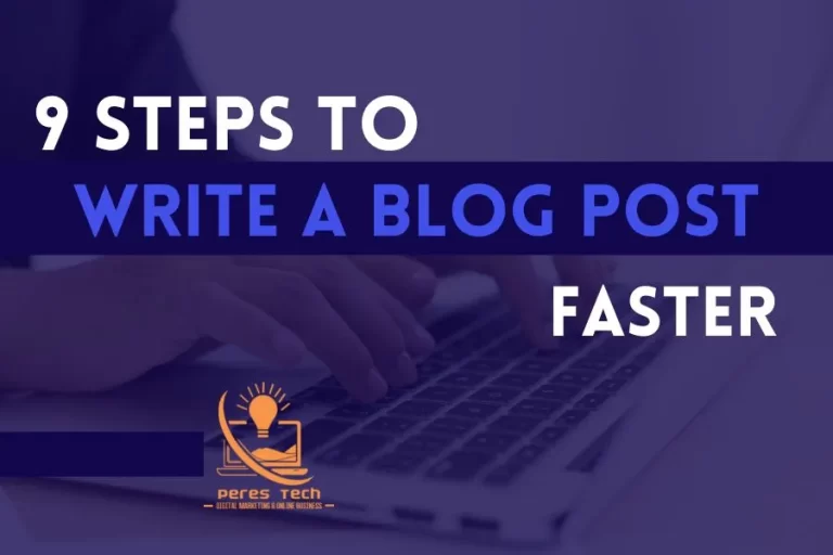 9 Easy Steps To Write A Perfect Blog Post Faster
